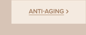 ANTI AGING